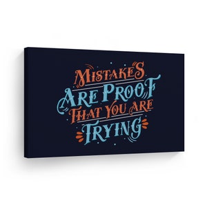 Mistakes Are Proof That You Are Trying Quote Motivational Wall Art CANVAS PRINT Inspirational Home Decor