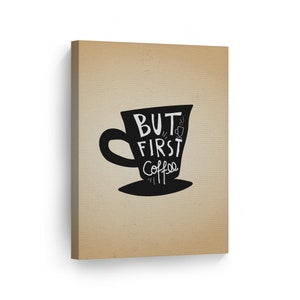 But First Coffee Lettering on Black Mug Canvas Wall Art Print Coffee Sign Kitchen Decor Quote Farmhouse Decor Restaurant Coffee Shop Decor