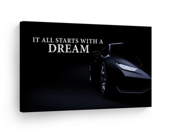 It All Starts With a Dream Quote Sports Car Luxury Motivational Canvas Wall Art Print Inspirational Entrepreneur Quote Office Decor