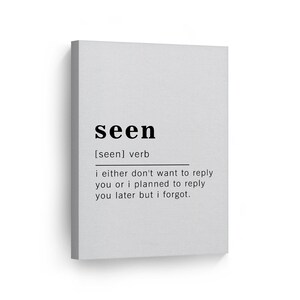 Funny Verb Noun Dictionary Definition of Seen Canvas Print Inspirational Quote Sign Office Living Room Bedroom Bathroom Wall Decor