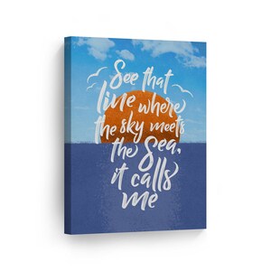 See That Line Where The Sky Meets The Sea It Calls Me Quote CANVAS PRINT Motivational Inspirational Wall Art Artwork Living Room Home Decor