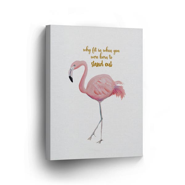 CANVAS PRINT "Why fit in when you were born to stand out" Flamingo Quote/ Home Decor / Wall Art / Pink / Artwork / Decoration