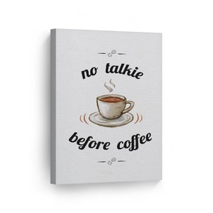 No Talkie Before Coffee Watercolor Mug Canvas Wall Art Print Coffee Sign Kitchen Decor Quote Farmhouse Decor Restaurant Coffee Shop Decor