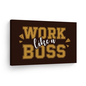 Work Like a Boss Vintage Old School Lettering Motivational Canvas Wall Art Print Inspirational Entrepreneur Quote Modern Office Decor