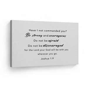 Be strong and courageous Do not be afraid Joshua 1:9 Scripture Wall Art Canvas Print Bible Verse Christian Art Religious Inspirational Gift