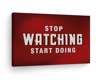 Stop Watching Start Doing Modern Style Lettering Motivational Canvas Wall Art Print Inspirational Entrepreneur Quote Modern Office Decor