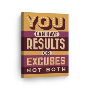 You Can Have Results or Excuses Not Both Inspiring Lettering Motivational Canvas Wall Art Print Entrepreneur Quote Office Decor