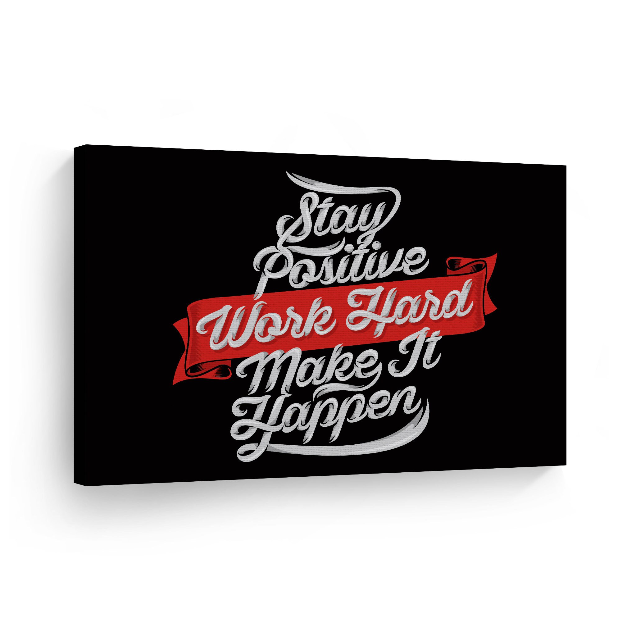 Stay Positive Work Hard Make It Happen Lettering Motivational Canvas ...