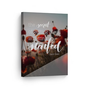 May include: A motivational quote against a blurred background of red poppy flowers. The quote reads "The secret of getting ahead is getting started." - Mark Twain.