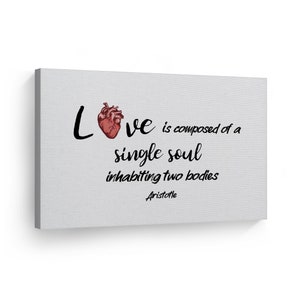Love is composed of a single soul inhabiting two bodies Aristotle Canvas Print Motivational and Inspirational Quote Wall Art Home Decor Gift