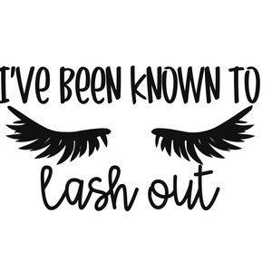 I&#39;ve Been Known To Lash Out SVG Digital Download Cut Files