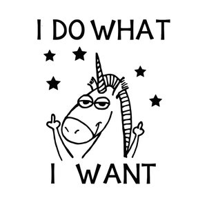 I Do What I Want SVG Digital Download Cut Files