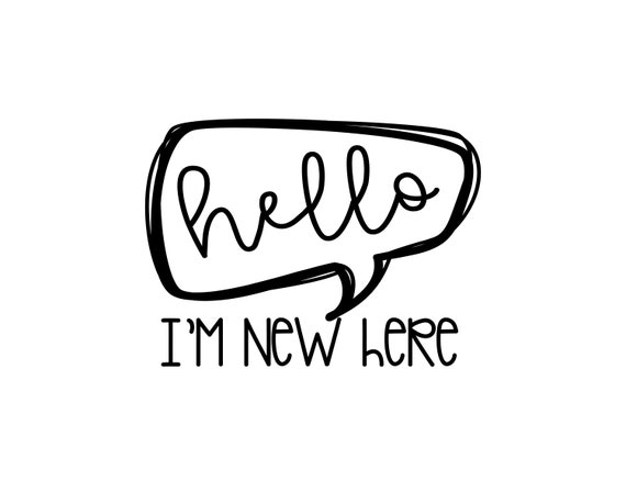 Hello Im New Here Speech Bubble Svg Digital Download Cut Etsy