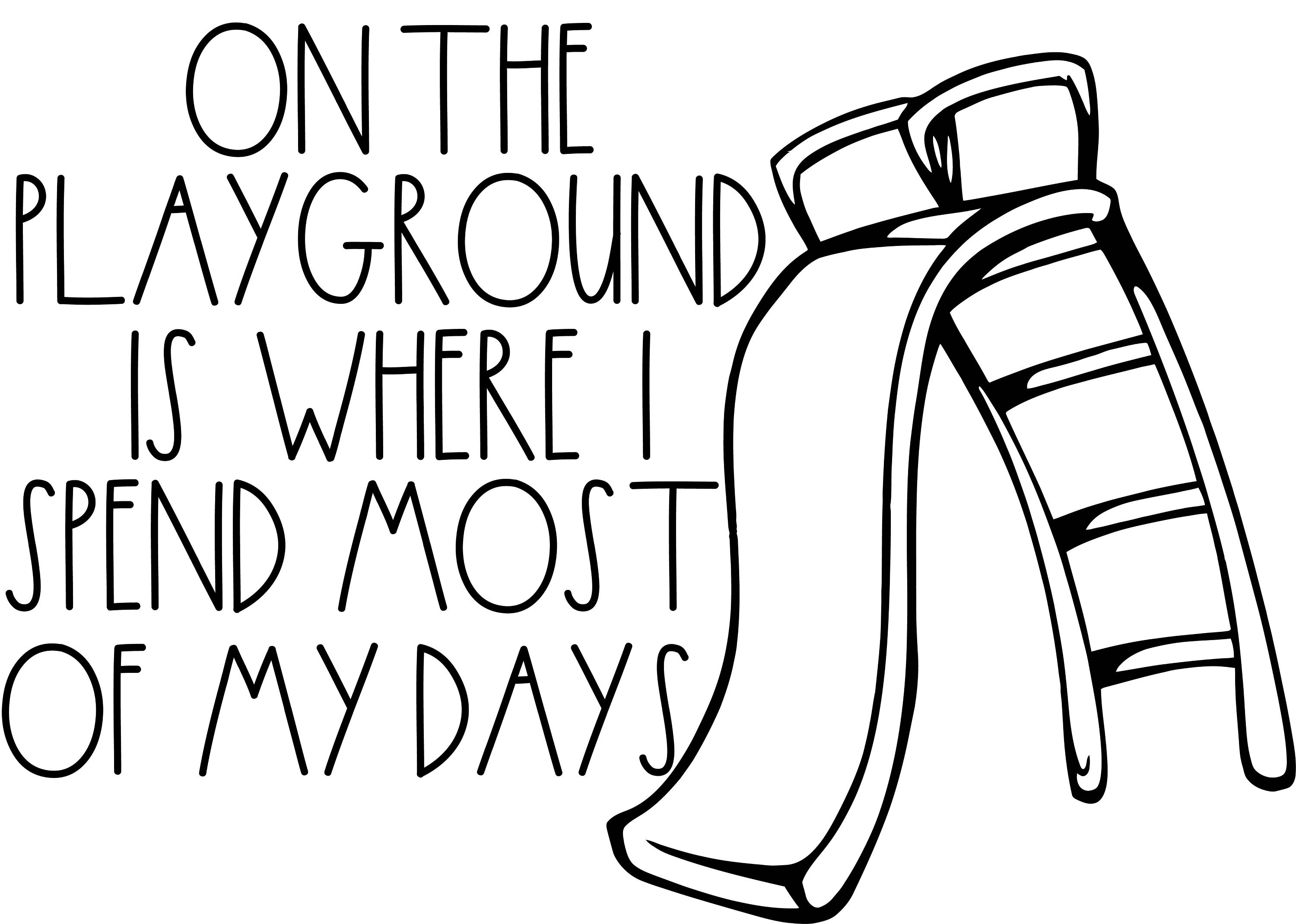 On The Playground Is Where I Spend Most Of My Days SVG Digital Download Cut Files