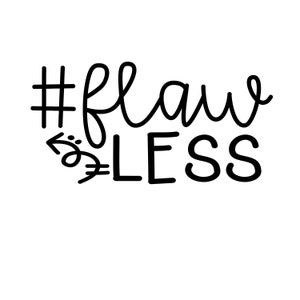Flawless #flawless SVG Digital Download Cut File