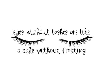 Los ojos sin pestañas son como un pastel sin glaseado SVG Descarga digital Archivos cortados