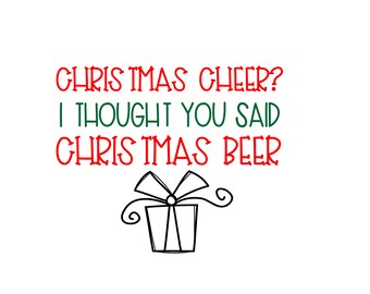 ¿Alegría navideña? Pensé que habías dicho cerveza navideña SVG Descarga digital Archivos cortados