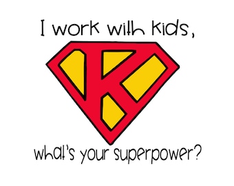 Trabajo con niños, ¿cuál es tu superpoder SVG Digital Download Cut File