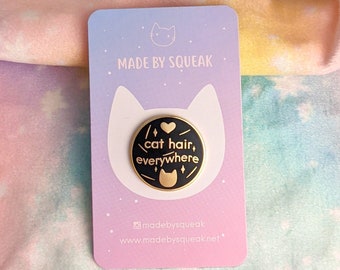 Cat Hair Everywhere Enamel Pin - Black and Gold