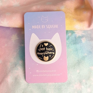 Cat Hair Everywhere Enamel Pin - Black and Gold