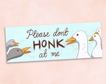 Please Don't HONK at Me Goose Bumper Sticker Magnet