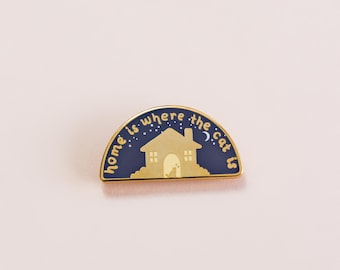 Home is Where the Cat Is - Enamel Pin