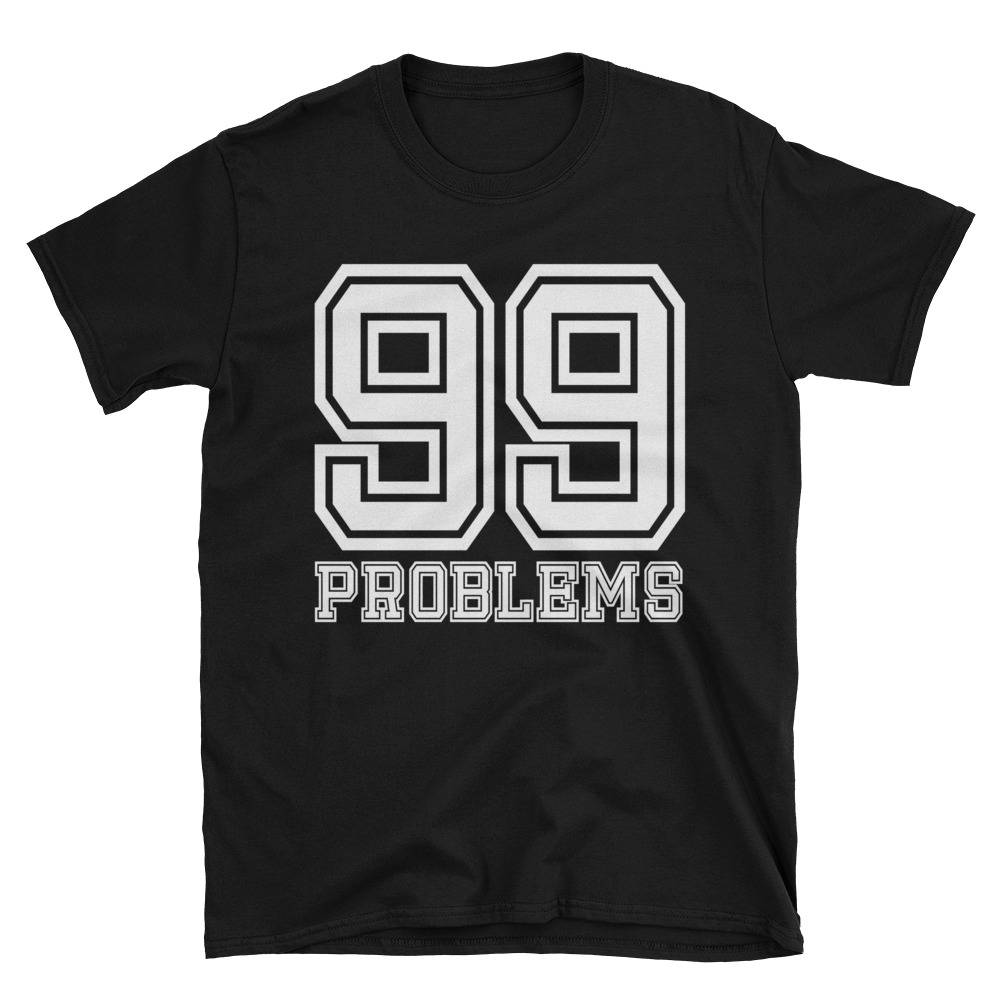 99 Problems Ain't 1 Couples T-shirt | FRONT ONLY - Etsy