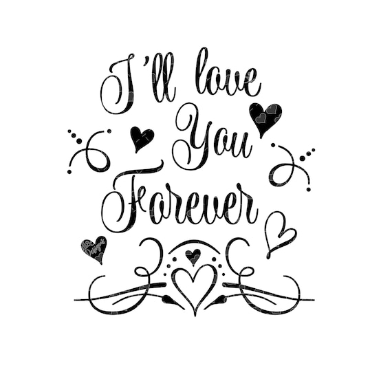 Download I Ll Love You Forever Word Art Svg Cut File Valentine Etsy