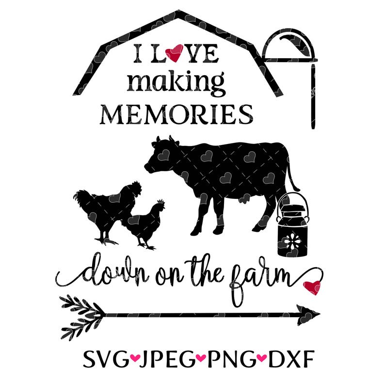 Download I love making memories down on the farm farmhouse barn svg ...