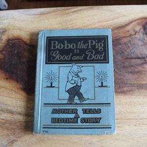 Vintage Bo-bo the Pig is Good and Bad Book, 1925 Whitman Publishing, Mother tells a Bedtime Story series, Cute Animal Storybook, Child Gift