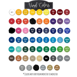 May include: A color chart with the text "Vinyl Colors" at the top. The chart displays a variety of vinyl colors, including white, yellow, red, orange, pink, blue, green, brown, grey, and metallic shades. Text at the bottom reads "Colors may vary from monitor to monitor."