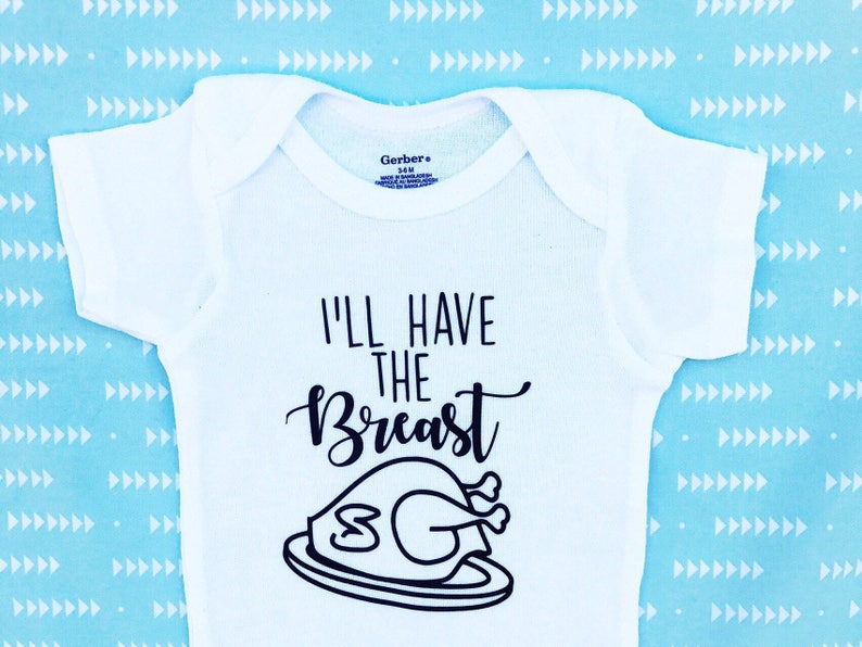 I/'ll Have The Breast Onesie Baby Onesie IVF Baby Onesie Blessed Onesie Thanksgiving Baby Onesie