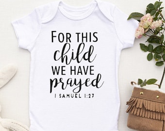 For This Child We Have Prayed Onesie, 1 Samuel 1:27 Onesie, Gender Neutral Onesie, Baby Onesie, IVF Gift, Christian Onesie