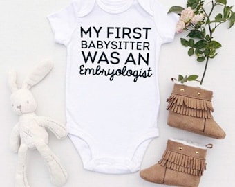 IVF Onesie, IVF Baby, IVF Gift, My First Babysitter Was An Embryologist, Embryo, The Little Embryo That Could Onesie