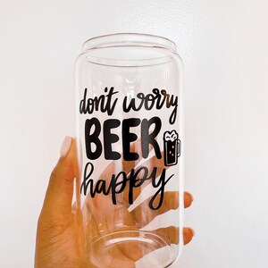 Dont worry beer happy 16oz beer glass image 1