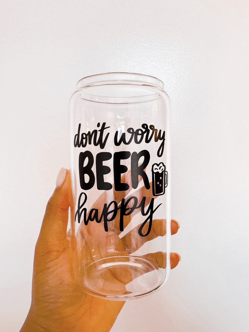 Dont worry beer happy 16oz beer glass image 1
