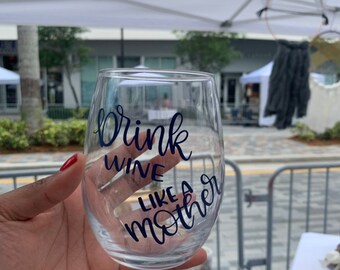 Drink Wine Like a MOTHER Wine Glass  | Mother's Day Wine Glass Gift | Mother's Day Ideas