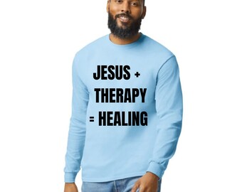 Jesus + Therapy = Healing Long Sleeve Tee (customize it!)