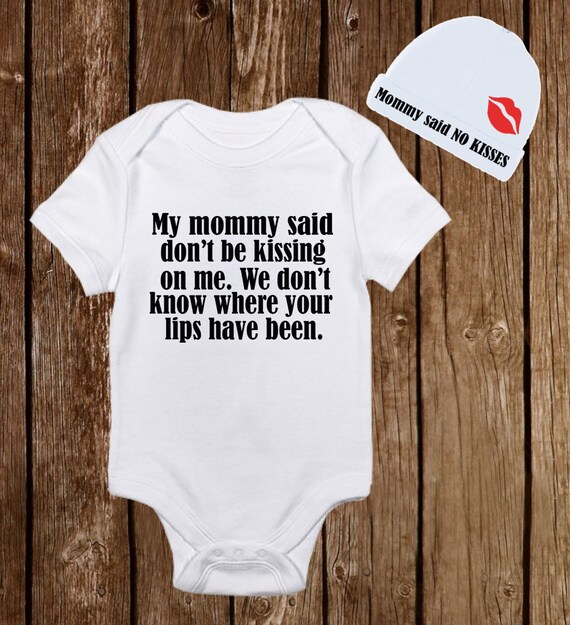 mommy said no kisses outfit