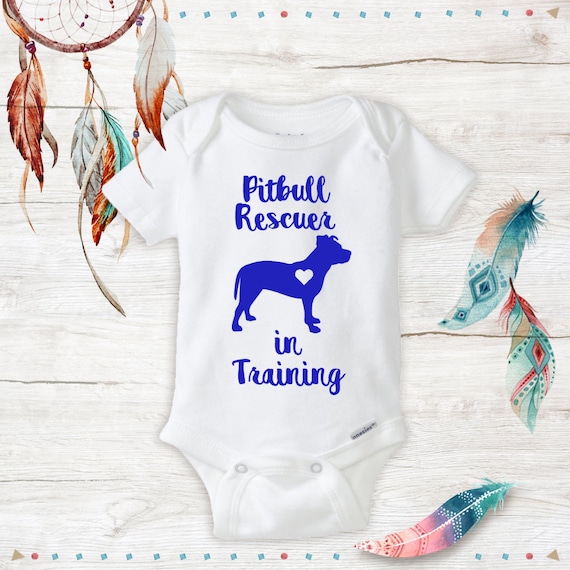 Pitbull Rescuer In Training Onesies Baby Clothes Outfit Unisex Gifts Newborn
