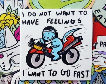 I Do Not Want to Have Feelings I Want to Go Fast Dog Riding a Motorcycle Sticker