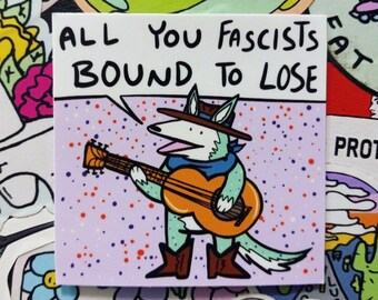 All You Fascists Bound To Lose Sticker