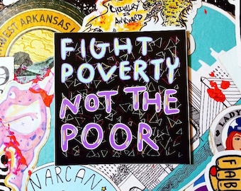 Fight Poverty Not the Poor Sticker