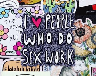 I Love People Who Do Sex Work Sticker