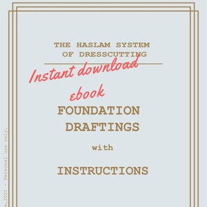 Haslam System of Dresscutting, Foundation Draftings with Instructions, Vintage sewing patterns, e-book, reproduction, historic costume, pdf