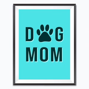 Dog Mom Printable - Artwork - Instant digital download - Text art printable - Wall art - printable JPG - Downloadable art