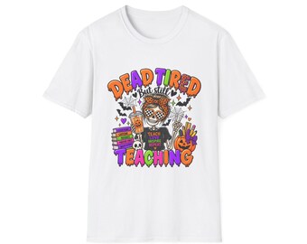 Dead Tired But Still Teaching Funny Halloween Teacher Shirt