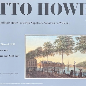 Peut inclure: Une affiche annonçant une exposition d'œuvres d'art d'Otto Howen, un artiste et officier militaire néerlandais. L'affiche présente une peinture d'une scène de canal avec des bâtiments et des arbres. Le texte sur l'affiche se lit comme suit : "Otto Howen, tekenaar en militair onder Lodewijk Napoleon, Napoleon en Willem I (1774-1848)", "13 april t/m 20 mei 1991", "Nijmeegs Museum", et "'Commanderie van Sint-Jan'".
