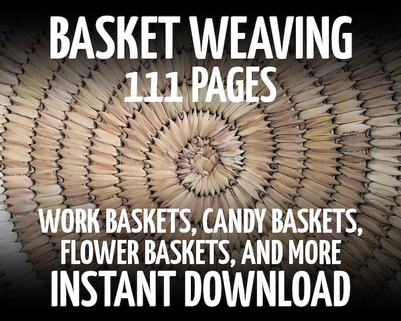 Basket Weaving, the Basketry Book, 12 Lessons in Reed Weaving, How to Make Baskets, How to Reed