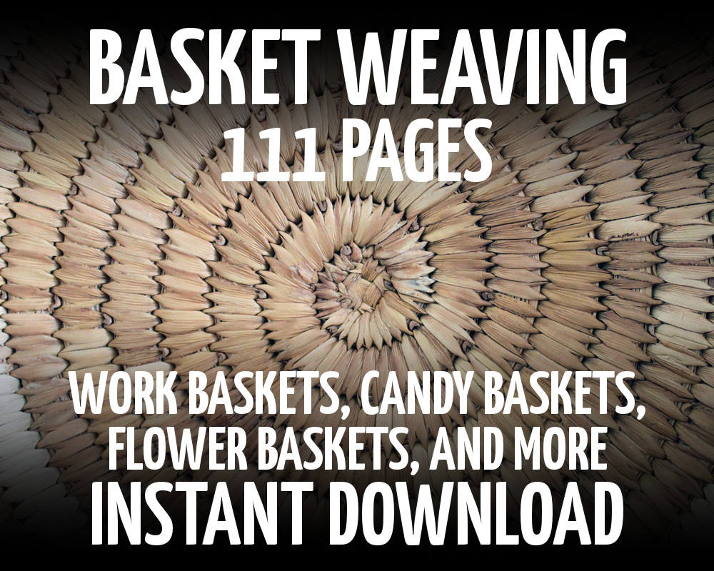 Basket Weaving, the Basketry Book, 12 Lessons in Reed Weaving, How to Make Baskets, How to Reed